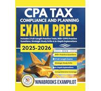 CPA TAX COMPLIANCE AND PLANNING EXAM PREP 2025-2026: Includes 3 Full-Length Practice Tests, 800+ Practice Questions, Strategic Study Drills & In-Depth Explanations