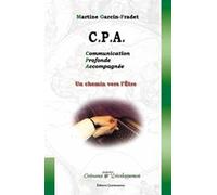 CPA : un chemin vers l'Etre par la Communication Profonde Accompagnée