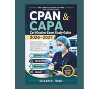 CPAN & CAPA Certification Exam Study Guide 2026-2027: Practice Questions, PACU Nursing Essentials, Clinical Scenarios, and Test Strategies for Perianesthesia Nurses