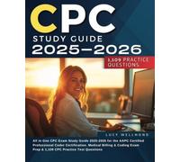 CPC Study Guide 2025-2026: All in One CPC Exam Study Guide 2025-2026 for the AAPC Certified Professional Coder Certification. Medical Billing & Coding Exam Prep & 1,109 CPC Practice Test Questions