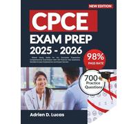 CPCE EXAM PREP 2025-2026: Master Study Guide for the Counselor Preparation Comprehensive Examination with 700 Practice Test Questions, Detailed Answer Explanations and Expert Secrets