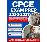 CPCE EXAM PREP 2026-2027: Ace the Counselor Preparation Comprehensive Examination with Comprehensive Subject Review, 1,000+ Practice Questions, 2 ... Explanations, and Effective Study Strategies