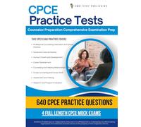 CPCE Practice Tests: A Practical Guide With Up-To-Date Practice Questions, Proven Strategies, And Clear Explanations To Pass The Counselor Preparation Comprehensive Exam With Confidence