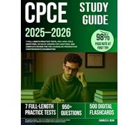 CPCE Study Guide 2025-2026: 7 Full-Length Practice Tests, 950+ High-Yield Questions, Detailed Answer Explanations, and Complete Review for the Counselor Preparation Comprehensive Examination