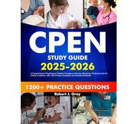 CPEN Study Guide 2025-2026: A Comprehensive Roadmap to Pediatric Emergency Nursing, Mastering Life-Saving Care for Critical Conditions, with 1200 Practice Questions and Answers Explained