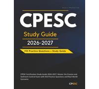 CPESC Certification Study Guide 2026-2027: Master the Erosion and Sediment Control Exam with 910 Practice Questions and Real-World Scenarios