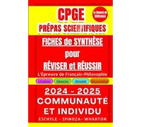 CPGE Prépas Scientifiques : Fiches de Synthèse pour Réviser et Réussir l’Épreuve de Français-Philosophie: 2025 - 2024 : « Communauté et Individu » : Eschyle - Spinoza - Wharton