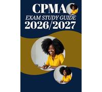 CPMA Exam Study Guide 2026-2027: The Ultimate All-in-One CPMA® Certification Prep - Complete Review of Medical Auditing Principles, 4 Full-Length ... and Expert Answer Explanations for Guarantee