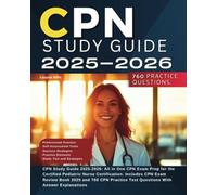 CPN Study Guide 2025-2026: All in One CPN Exam Prep for the Certified Pediatric Nurse Certification. Includes CPN Exam Review Book 2025 and 760 CPN Practice Test Questions With Answer Explanations
