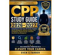 CPP Study Guide 2026-2027: Comprehensive Exam Prep with Practice Questions, Security Management, Business Principles, Risk, Investigations, Physical Security, Information Security & Crisis Management
