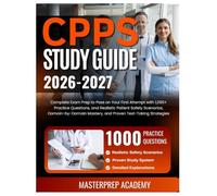 CPPS Study Guide 2026-2027: Complete Exam Prep to Pass on Your First Attempt with 1,000+ Practice Questions, Realistic Patient Safety Scenarios, ... Mastery, and Proven Test-Taking Strategies