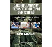 Cpr Demystified: Everything You Need To Know To Save A Life (The Lifeline Learning Series (Tlls))