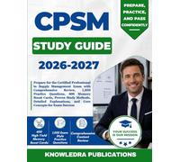 CPSM STUDY GUIDE 2026-2027: Prepare for the Certified Professional in Supply Management Exam with Comprehensive Review, 1,050 Practice Questions, 400 ... and Core Concepts for Exam Success