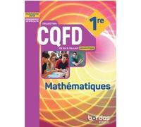 CQFD Mathématiques 1re voie générale 2019 - Manuel de l'élève Nicolas Ehrsam (Directeur éditorial), Franck Chevrier (Auteur), Claire Savinas (Auteur), Sophie Hollecker (Auteur), Jérôme Combe (Auteur),