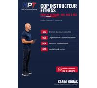 CQP Instructeur Fitness - Guide de révision: Option A Cours Collectifs · BC1, BC3, BC4, BC5 - Cours, construction chorégraphique, trames de séances, ... de cas, cahier d'exercices corrigé et 350 QCM