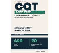 CQT Exam Prep: For the ASQ Certified Quality Technician Exam