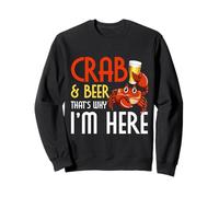 Crab Lover Crab & Beer, C'est Pourquoi Je suis Ici pour Manger du Crabe Sweatshirt