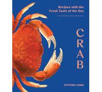 Crab: Recipes with the Fresh Taste of the Sea