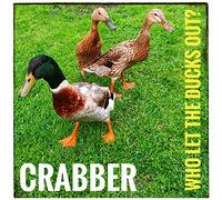 Crabber - Who Let The Ducks Out [Import]