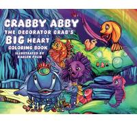 Crabby Abby the Decorator Crab's Big Heart: Coloring Book