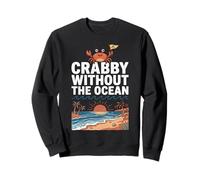 Crabby Without The Ocean Funny Beach Vacation Crab Sweatshirt