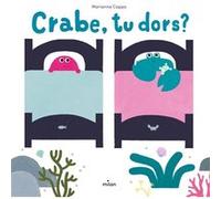 Marianna Coppo – Crabe, tu dors ? – Album jeunesse – cartonné
