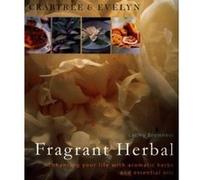 Crabtree & Evelyn Fragrant Herbal Lesley Bremness, Marie-Pierre Moine (Auteur)