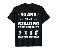 Crac Fatigue craquant 40 Ans Age Anniversaire Humour 40 Ans T-Shirt