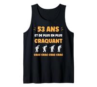 Crac Humour Fatigue craquant 53 Ans Anniversaire Age 53 Ans Débardeur