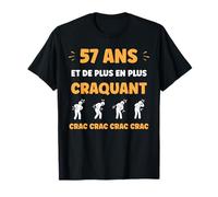Crac Humour Fatigue craquant 57 Ans Anniversaire Age 57 Ans T-Shirt