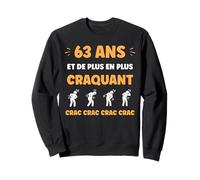 Crac Humour Fatigue craquant 63 Ans Anniversaire Age 63 Ans Sweatshirt