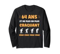Crac Humour Fatigue craquant 64 Ans Anniversaire Age 64 Ans Manche Longue