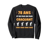 Crac Humour Fatigue craquant 78 Ans Anniversaire Age 78 Ans Sweatshirt