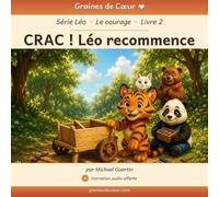 CRAC ! Léo recommence: Une histoire de courage avec Léo