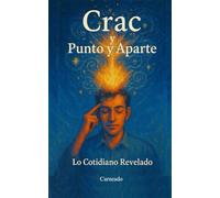 Crac y Punto y Aparte Lo Cotidiano Revelado