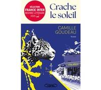 Crache le soleil Camille Goudeau (Auteur)