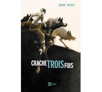 Crache trois fois - Davide Reviati - Ici Meme - cartonné - Bande dessinée