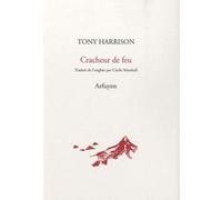 Cracheur de feu Tony Harrison (Auteur), Cécile Marshall (Traduction)