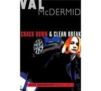 Crack Down and Clean Break : Kate Brannigan Mysteries #3 and #4 Val McDermid (Auteur)