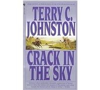 Crack in the Sky Terry C. Johnston (Auteur)