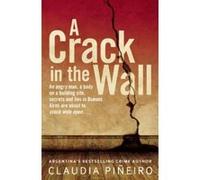 Crack in the Wall, A Claudia Pineiro (Auteur)