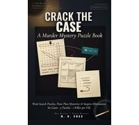 Crack the Case A Murder Mystery Puzzle Book: Word Search Puzzles, Floor Plan Mysteries & Suspect Elimination, 80 Cases · 3 Puzzles · 1 Killer per File