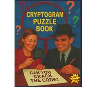 Crack The Code Cryptogram Puzzle Book: Discover Peace, Purpose and Power Through Every Message you Uncover the Message Meant for You!