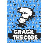 Crack the Code: Fun Secret Code-Breaking Puzzles for Kids Ages 6-10 | Activity Book with 80 Logic Challenges, Brain Games, and Hidden Messages to Decode | Educational Fun for Smart Kids