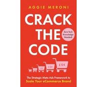 Crack The Code: The Strategic Meta Ads Framework To Scale Your eCommerce Brand