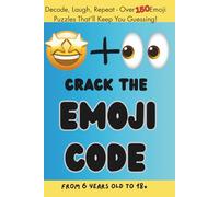 Crack the Emoji Code: 150+ Fun Riddles & Emoji Puzzles for Smart Kids Who Love to Think & Laugh