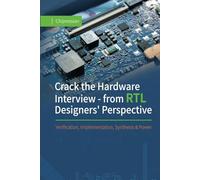 Crack the Hardware Interview - from RTL Designers' Perspective: Verification, Implementation, Synthesis & Power