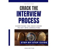 Crack The Interview Process - Step-by-Step Guide to Consulting Applications: From CV & Cover Letter to Case Interviews, Fit Interviews & Screening ... Bain, BCG and other consulting firms