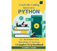 Crack the PYTHON Coding Interview - A Complete Prep Handbook: 25+ Real Interview Questions & Answers