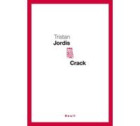 Crack - Tristan Jordis - Seuil - broché - Roman